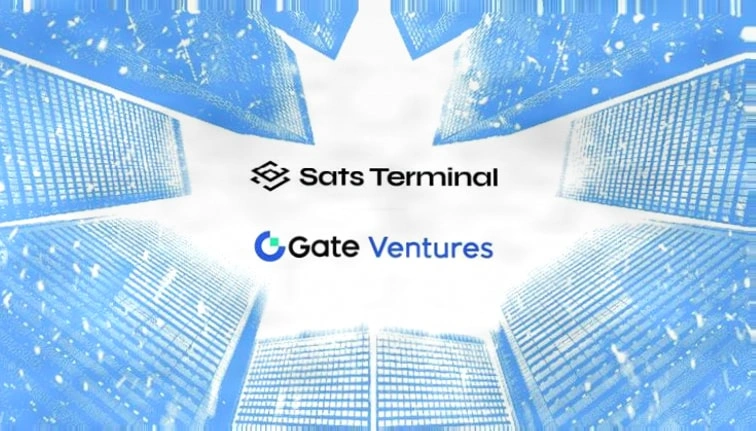 Gate Ventures押注比特币金融基础设施，战略投资Sats Terminal