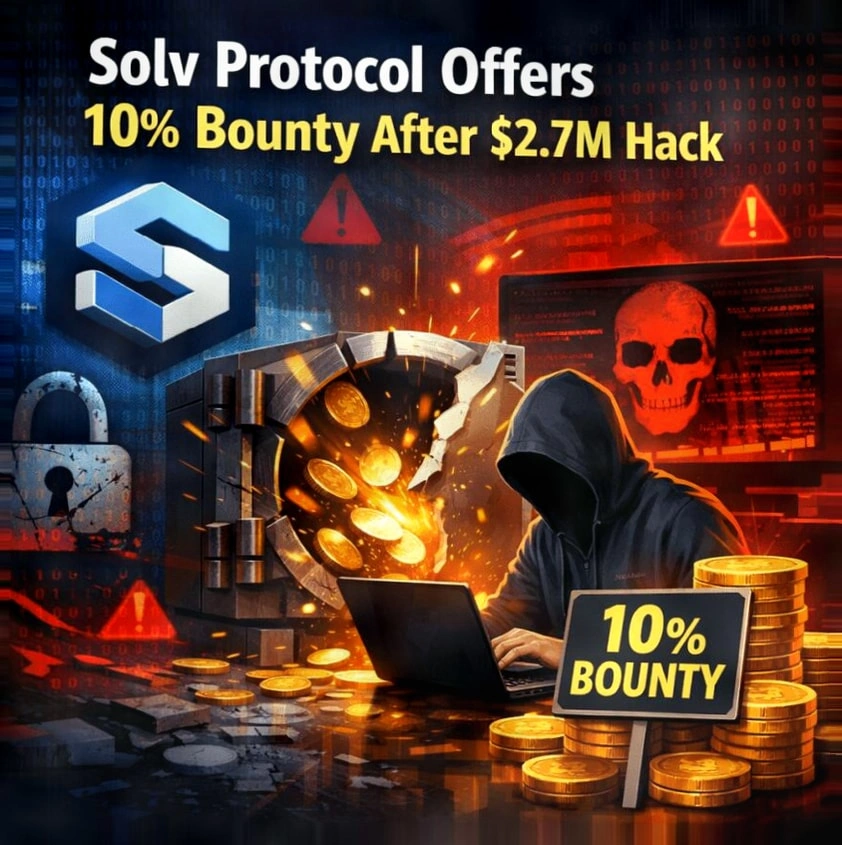 Solv Protocol遭270万美元攻击，悬赏10%追回资金